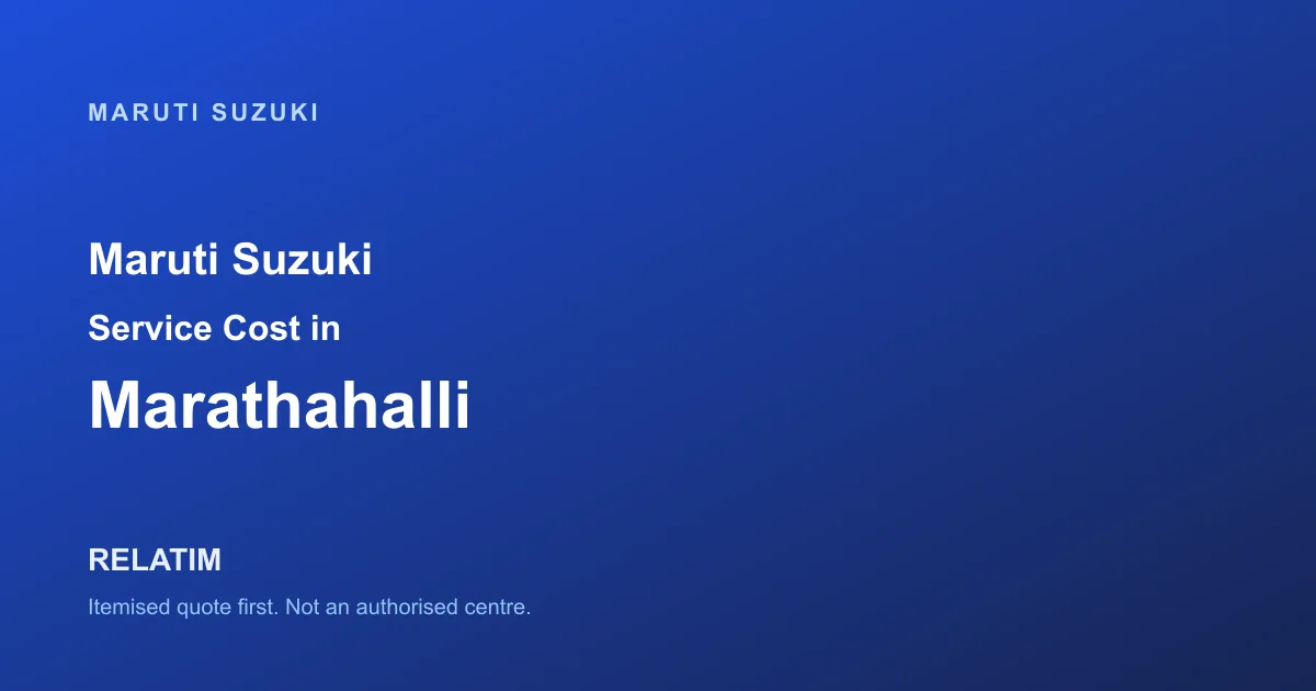 Maruti Suzuki Service Cost in Marathahalli, Bangalore